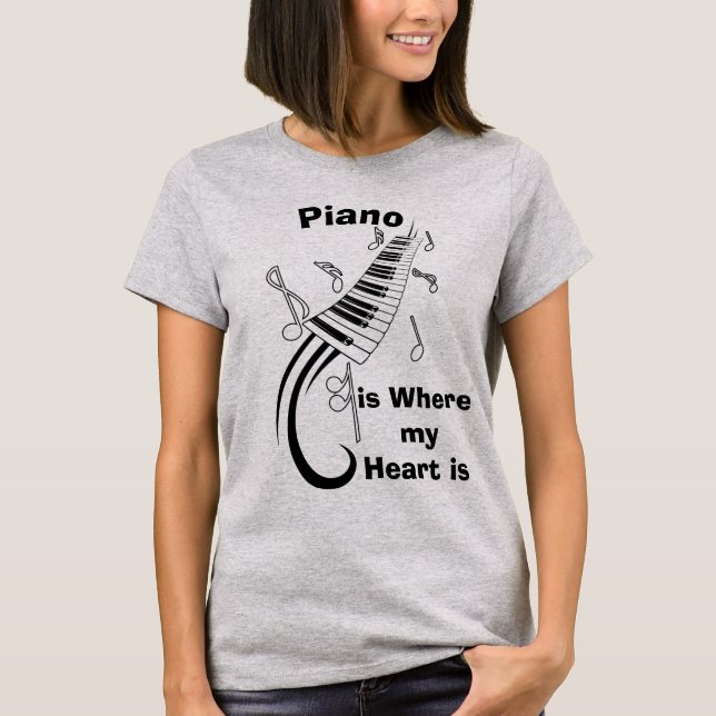 Piano is Where my Heart Humorous T-Shirt (Front)