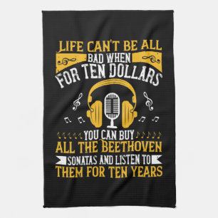 Piano - Life Can't Be Bad With Beethoven Kitchen Towel