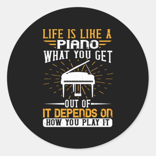 Piano _ Life Is Like A Piano Classic Round Sticker