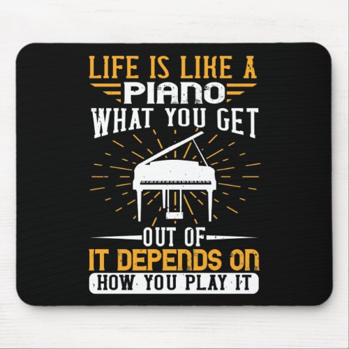 Piano _ Life Is Like A Piano Mouse Pad