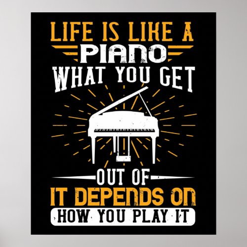 Piano _ Life Is Like A Piano Poster