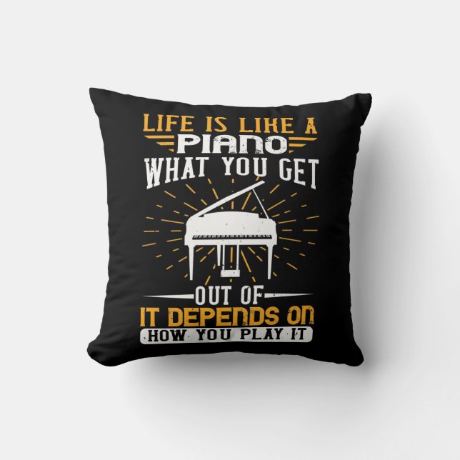 Piano - Life Is Like A Piano Throw Pillow (Front)