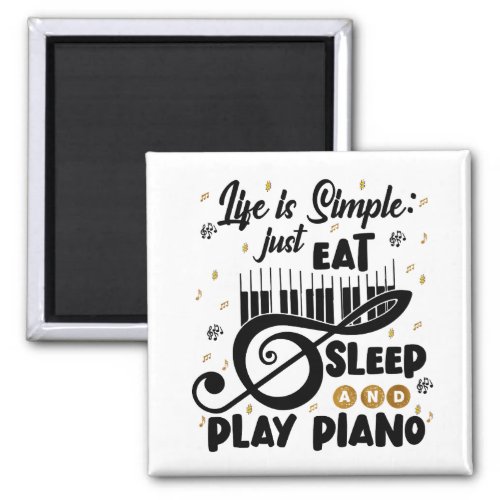 Piano Lovers Eat Sleep Play Piano Music   Magnet