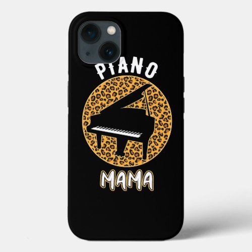 Piano Mama Pianist Mother Leopard Art Women Piano  iPhone 13 Case