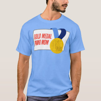 Piano Mom Gold Medal Award Gift  T-Shirt