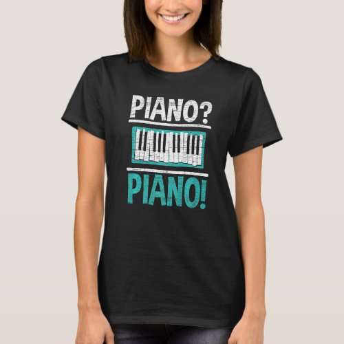 Piano Musical Instrument Musician Istrumentalist P T_Shirt