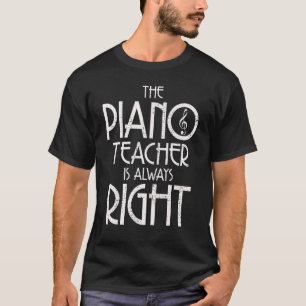 Piano Musical Teacher Instrument Pianist Gift T-Shirt