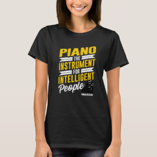 Piano Pianist Music Keyboard Musician Quote Gag Ou T-Shirt