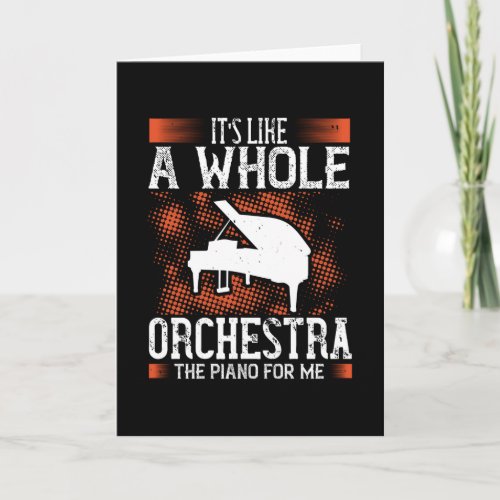 Piano _ Piano Is Like A Whole Orchestra Card