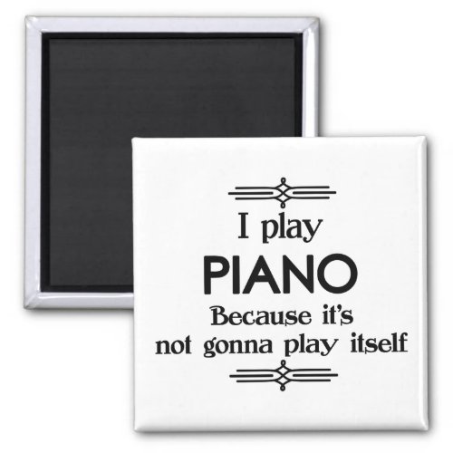 Piano _ Play Itself Funny Deco Music Magnet