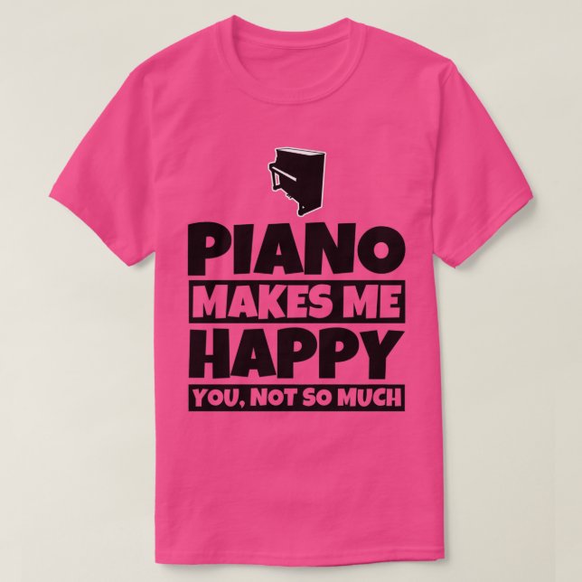 Piano Player Gifts Funny Piano Music Humor  T-Shirt (Design Front)