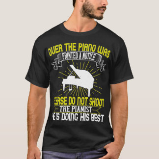 Piano Please Do Not Shoot The Pianist T-Shirt
