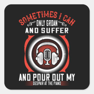 Piano - Pour Out My Despair At Piano Square Sticker