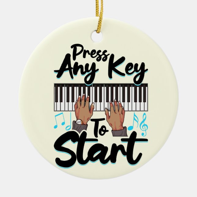 Piano Press Any Key to Star Pianist Student Teache Ceramic Ornament (Front)