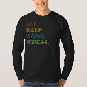 Piano Puns: Eat, Sleep, Piano Repeat Funny Tee for