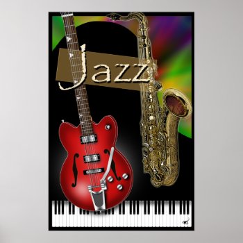 Piano  Sax & Guitar Jazz Poster by oldrockerdude at Zazzle