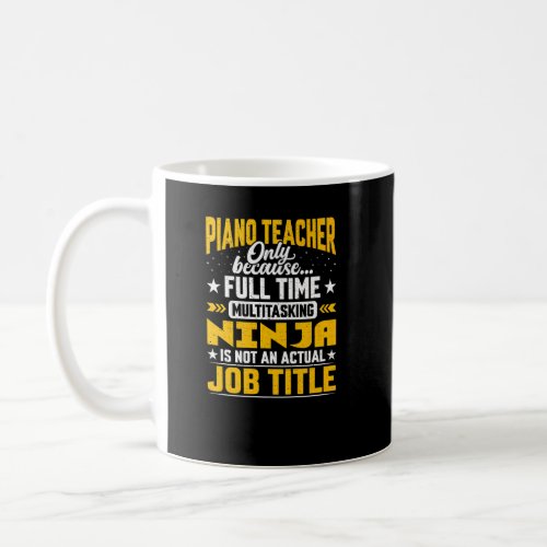 Piano Teacher Job Title   Piano Instructor Coach  Coffee Mug