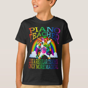 Piano Teacher Like A Regular Teacher Only More T-Shirt