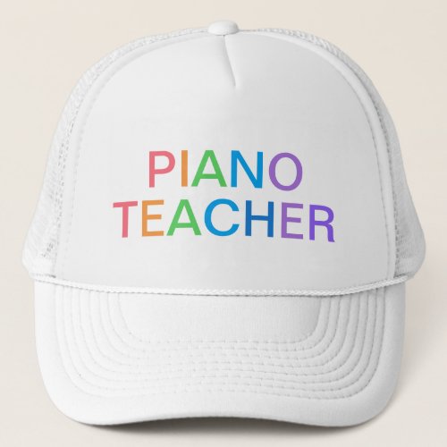 Piano Teacher Rainbow Colors Typography Musician Trucker Hat