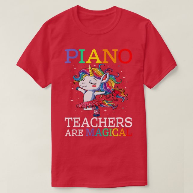 Piano Teachers Are Magical Unicorn Back To School  T-Shirt (Design Front)