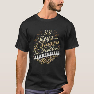 Piano Tees 88 Keys 10 Fingers No Problem