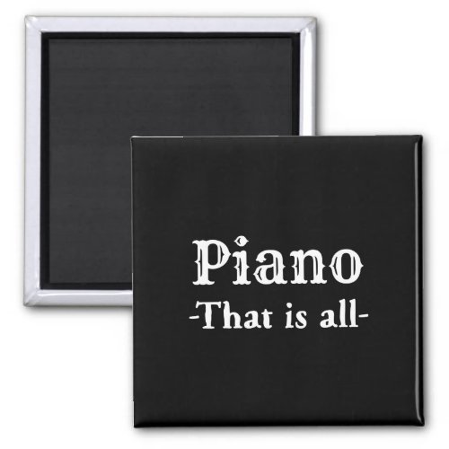 Piano That Is All Funny Music Magnet