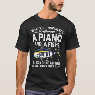 Piano Tuna Fish Music Sarcastic Joke T-Shirt