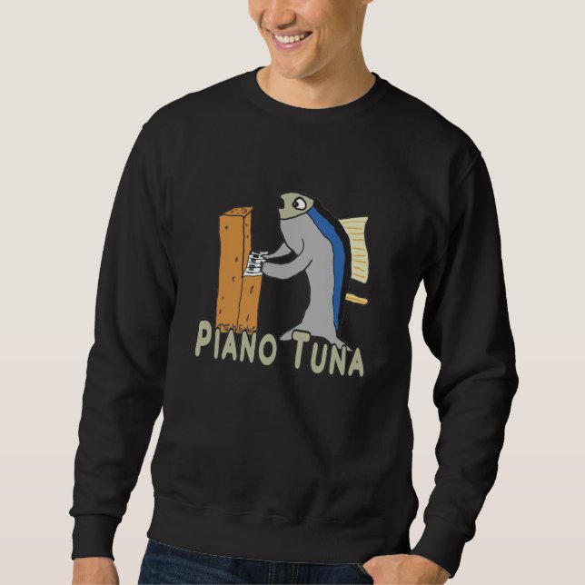 Piano Tuner (Piano Tuna) Sweatshirt (Front)