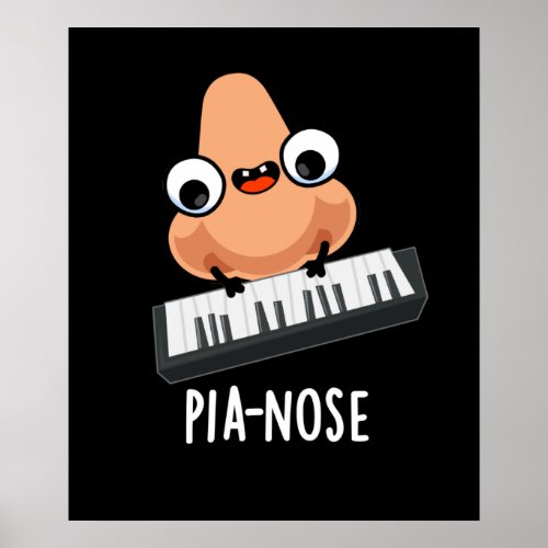 Pianose Funny Piano Nose Pun Dark BG Poster