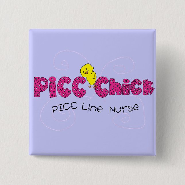 PICC Chick PICC Line Nurse Gifts Pinback Button (Front)