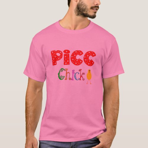 PICC Line Nurse PICC CHICK  Design Gifts T_Shirt