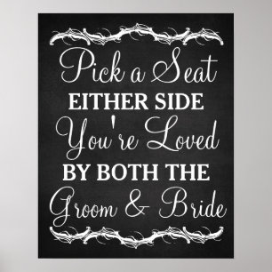 Pick a Seat Either Side chalkboard wedding sign