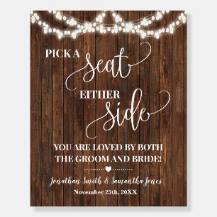 Pick a Seat Either Side Country Wedding Ceremony Foam Board