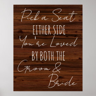 Pick a Seat Either Side Faux wood wedding sign
