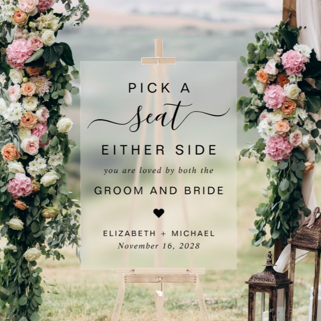 Pick A Seat Either Side Wedding Seating Frosted Acrylic Sign (Creator Uploaded)