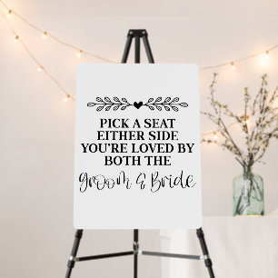 Pick A Seat Either Side You're Loved By Both Foam Board