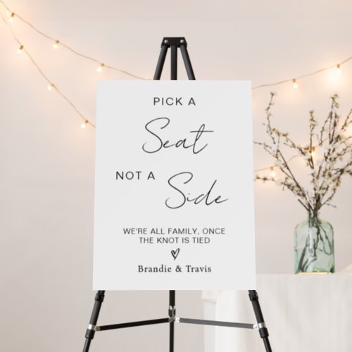 Pick a Seat Not a Side Ceremony Wedding Seating Foam Board