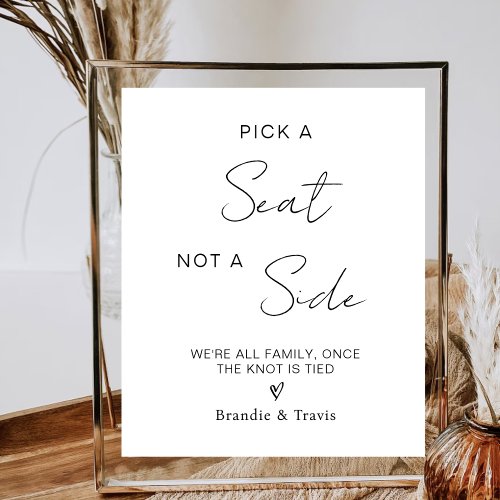Pick a Seat Not a Side Ceremony Wedding Seating Poster