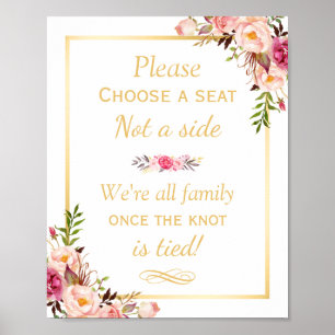 Pick a Seat Not a Side Floral Chic Wedding Sign