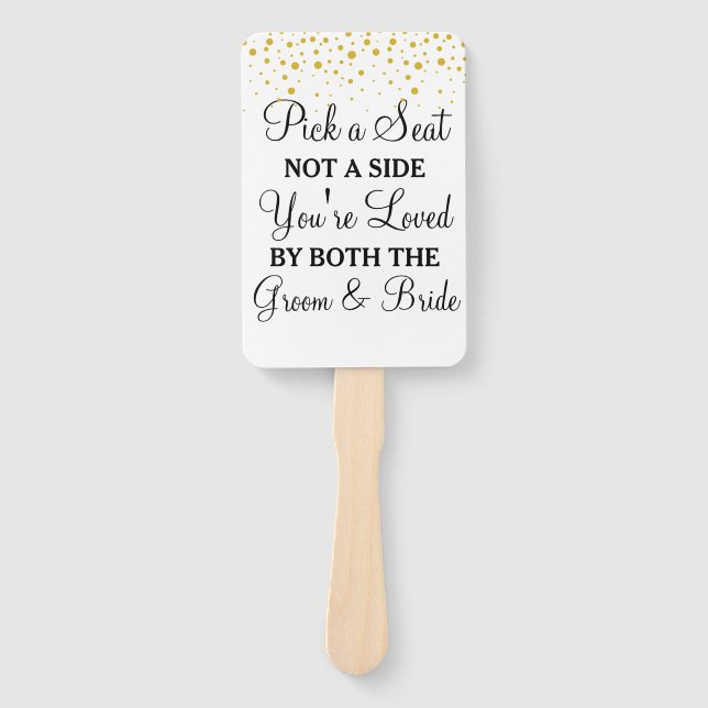 Pick a Seat Not a Side gold dots wedding Hand Fan (Front)