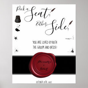 Pick a Seat not a Side Pen & Inkwell Wedding Sign