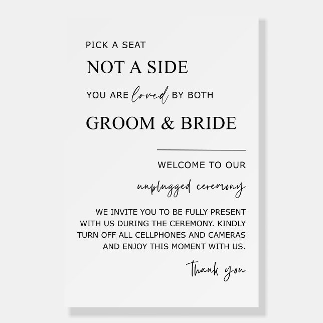 Pick A Seat Not A Side Unplugged Wedding Ceremony  Foam Board (Front)