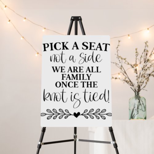 Pick A Seat Not A Side We Are All Family Foam Board