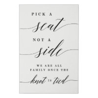 Pick a Seat Not A Side Wedding Canvas Sign