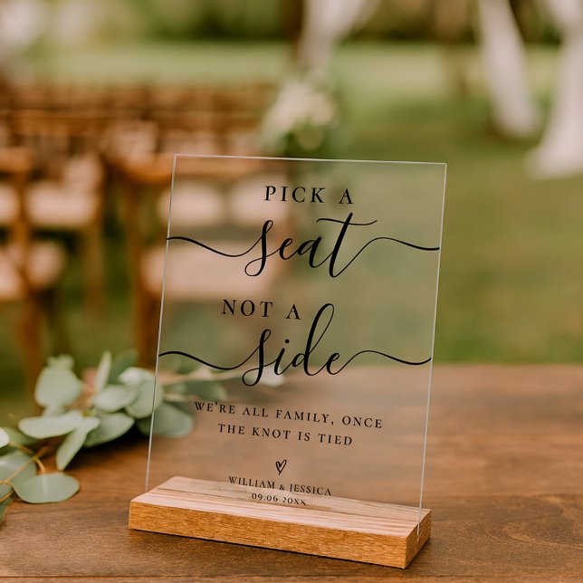 Pick a Seat Not a Side Wedding Ceremony Seating Acrylic Sign (Creator Uploaded)