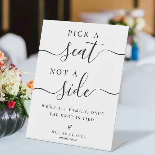Pick a Seat Not a Side Wedding Ceremony Seating Pedestal Sign