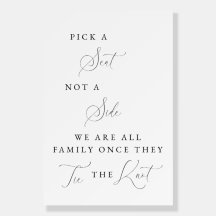 Pick a Seat Not a Side Wedding Ceremony Sign