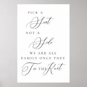 Pick a Seat Not a Side Wedding Ceremony Sign