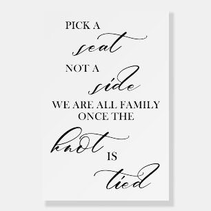 pick a seat not a side wedding sign