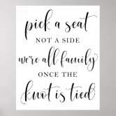 Pick A Seat Not A Side Wedding Sign Modern Script #MSC